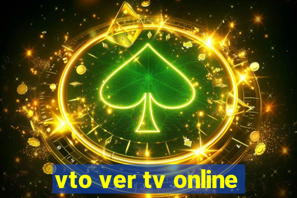 vto ver tv online